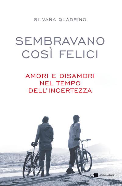 Sembravano così felici. Amori e disamori nel tempo dell’incertezza