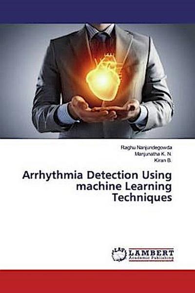 Arrhythmia Detection Using machine Learning Techniques