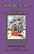 Twelve Upon A Time... October: Trick or Treat with Bitty the Bat Bedside Story Collection Series
