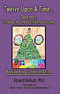 Twelve Upon A Time... December: The Magical Cane to Christmas’ Journey Bedside Story Collection Series