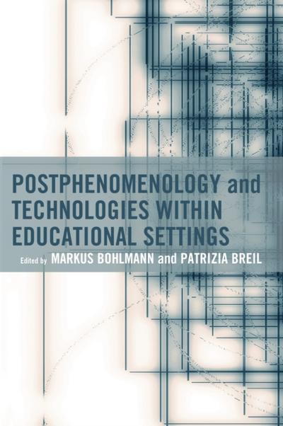 Postphenomenology and Technologies within Educational Settings