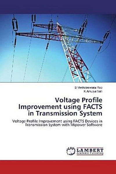 Voltage Profile Improvement Using FACTS in Transmission System