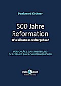 500 Jahre Reformation - wie könnte es weitergehen?
