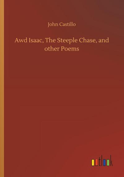 Awd Isaac, The Steeple Chase, and other Poems