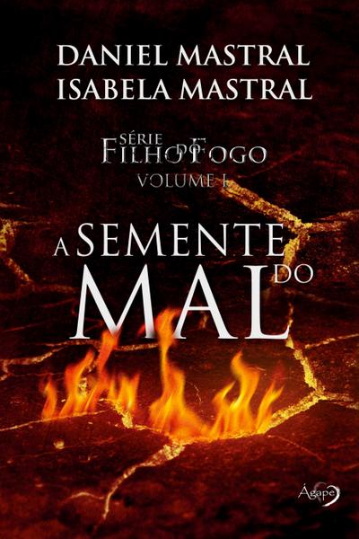 Mastral, E: POR-A SEMENTE DO MAL