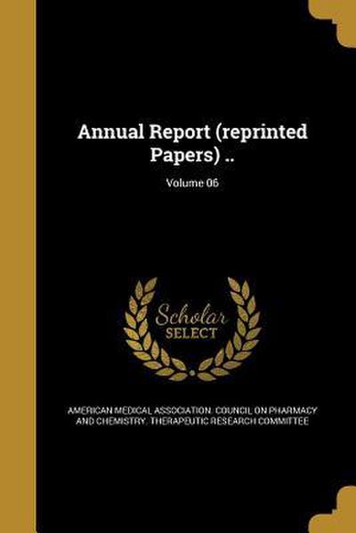 Annual Report (reprinted Papers) ..; Volume 06