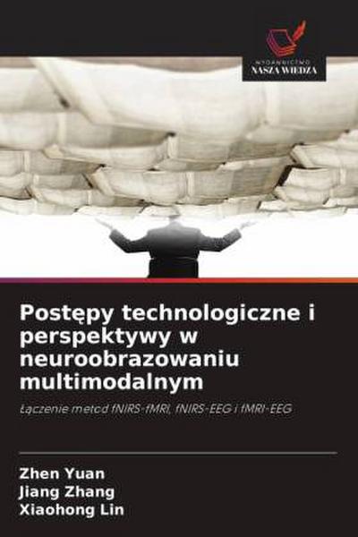 Post¿py technologiczne i perspektywy w neuroobrazowaniu multimodalnym