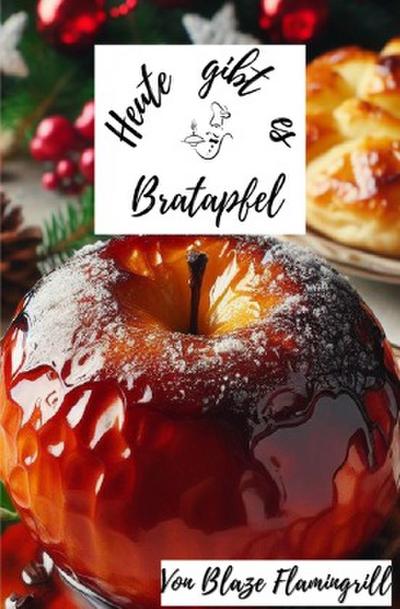 Heute gibt es - Bratapfel