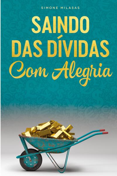 SAINDO DAS DÍVIDAS COM ALEGRIA - Getting Out of Debt Portuguese