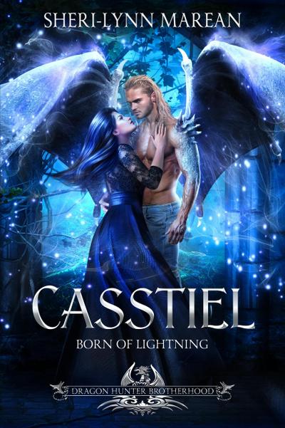 Casstiel; Born of Lightning (Dragon Hunter Brotherhood, #2)
