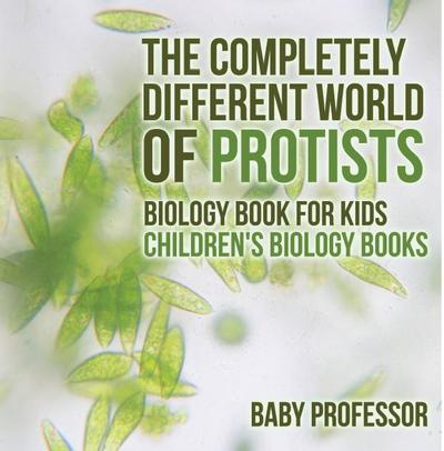 The Completely Different World of Protists - Biology Book for Kids | Children’s Biology Books