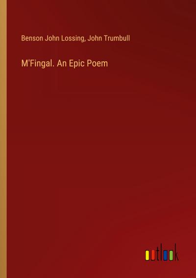 M’Fingal. An Epic Poem