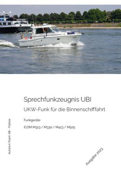 Das Sprechfunkzeugnis UBI - Die praktische Ausbildung - ICOM M323 / M330 / M423 / M505