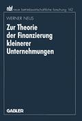Zur Theorie der Finanzierung kleinerer Unternehmun