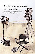 Filmische Verortungen von Geschichte