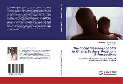 The Social Meanings of SCD in Ghana: Fathers¿ Reactions & Perspectives