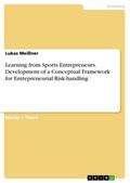 Learning from Sports Entrepreneurs. Development of a Conceptual Framework for Entrepreneurial Risk-handling