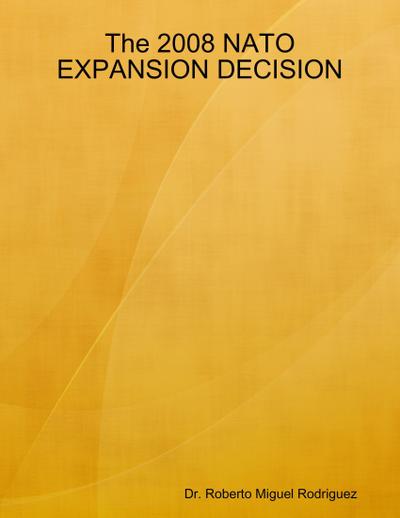 The 2008 NATO Expansion Decision