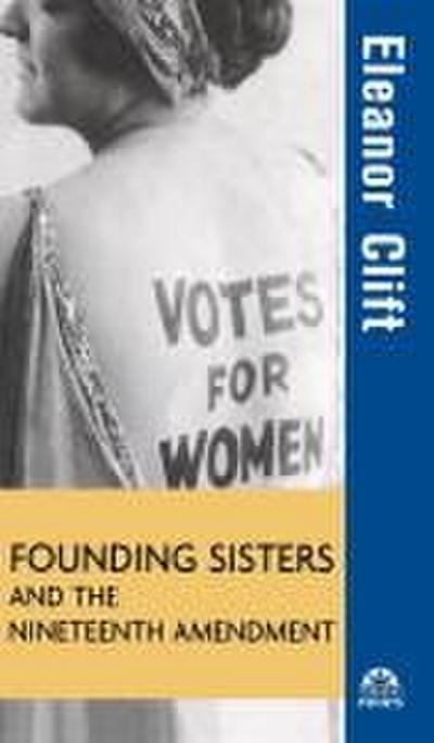 Founding Sisters and the Nineteenth Amendment