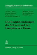 Die Rechtsbeziehungen der Schweiz und der Europäischen Union