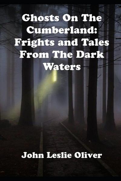 Ghosts on the Cumberland: Frights and Tales from the Dark Waters