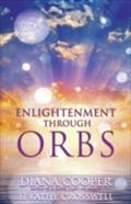 Enlightenment Through Orbs - Diana Cooper
