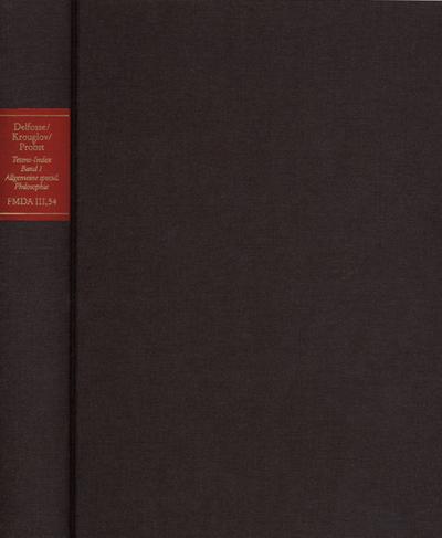 Forschungen und Materialien zur deutschen Aufklärung / Abteilung III: Indices. Kant-Index. Tetens-Index. Band 1: Stellenindex und Konkordanz zu Johann Nicolaus Tetens’ ’Über die allgemeine speculativische Philosophie’