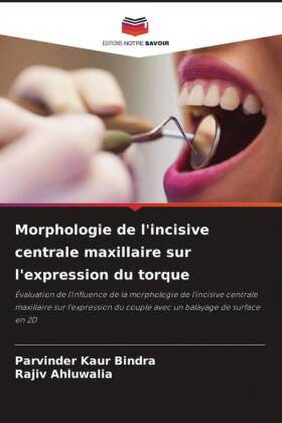 Morphologie de l’incisive centrale maxillaire sur l’expression du torque