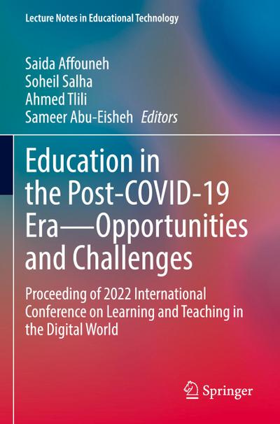 Education in the Post-COVID-19 Era-Opportunities and Challenges