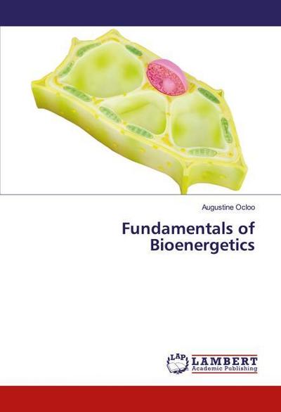 Fundamentals of Bioenergetics