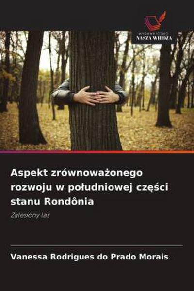Aspekt zrównowa¿onego rozwoju w po¿udniowej cz¿¿ci stanu Rondônia