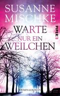 Warte nur ein Weilchen von Susanne Mischke | Ebook