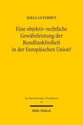 Eine objektiv-rechtliche Gewährleistung der Rundfu