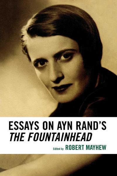 Essays on Ayn Rand’s The Fountainhead