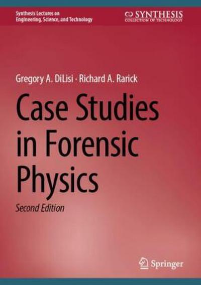 Case Studies in Forensic Physics