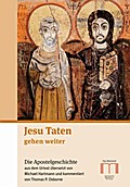 Jesu Taten gehen weiter