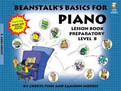 Beanstalk’s Basics for Piano: Lesson Book Preparatory Level B