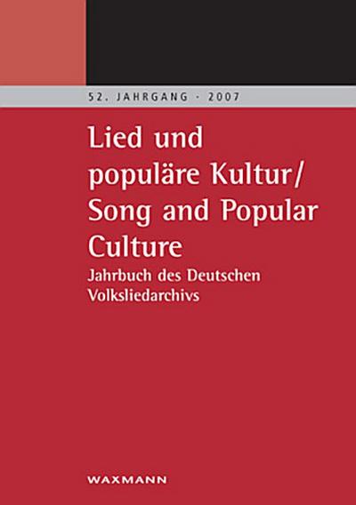 Lied und populäre Kultur. Song and Popular Culture. Jg.52/2007