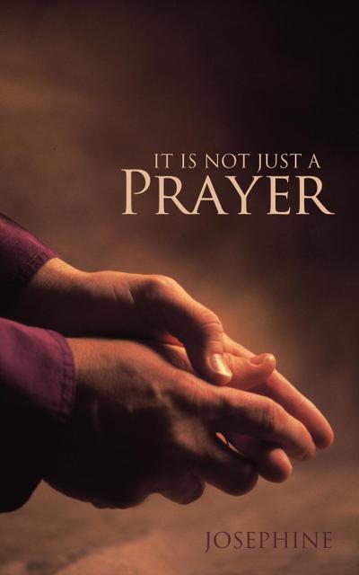 It Is Not Just a Prayer