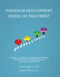 The Paradigm Developmental Model of Treatment & Clinical Manual 2nd Edition