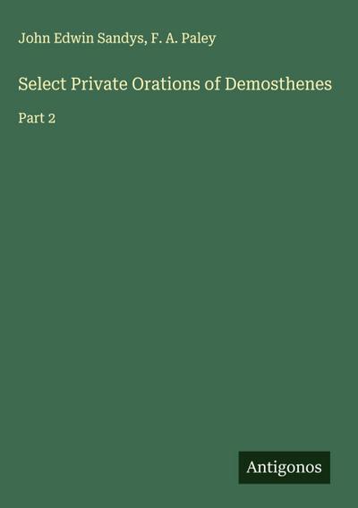 Select Private Orations of Demosthenes