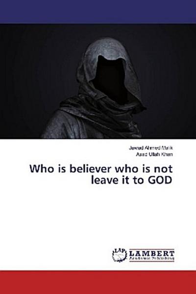 Who is believer who is not leave it to GOD
