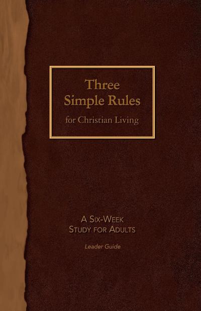 Three Simple Rules for Christian Living Leader Guide