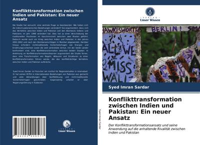 Konflikttransformation zwischen Indien und Pakistan: Ein neuer Ansatz