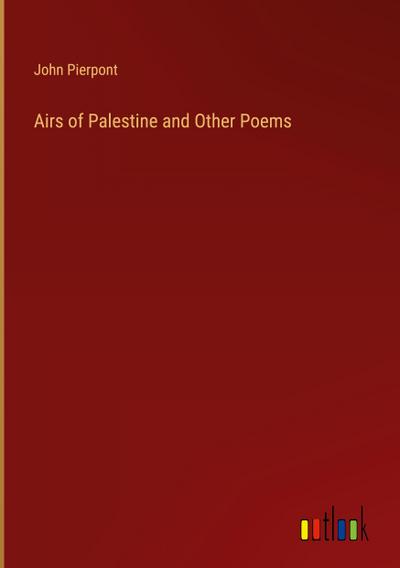 Airs of Palestine and Other Poems