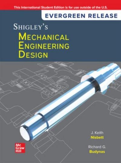 Shigley’s Mechanical Engineering Design: 2024 Release ISE