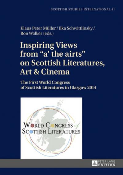 Inspiring Views from ’a’ the airts’ on Scottish Literatures, Art and Cinema