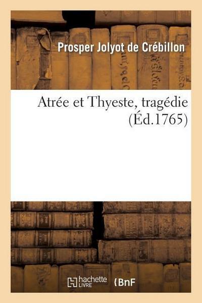 Atrée Et Thyeste, Tragédie