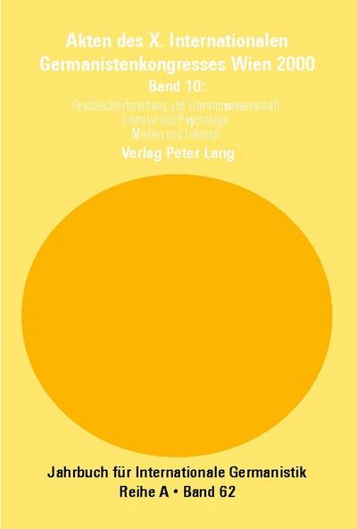 Akten des X. Internationalen Germanistenkongresses Wien 2000 - ’Zeitenwende - Die Germanistik auf dem Weg vom 20. ins 21. Jahrhundert’