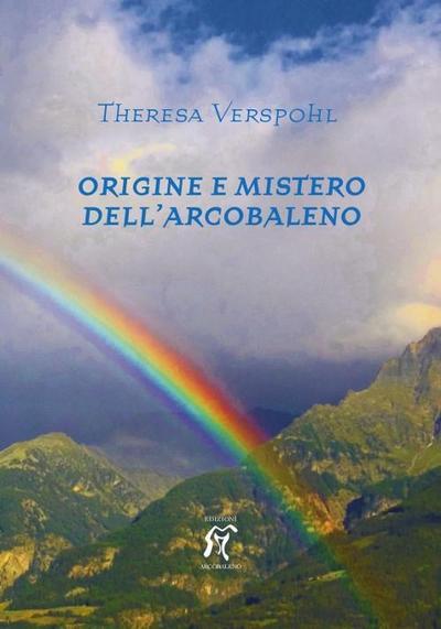 Origine e mistero dell’arcobaleno